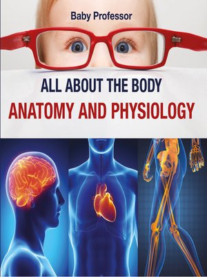 cover image of All about the Body--Anatomy and Physiology